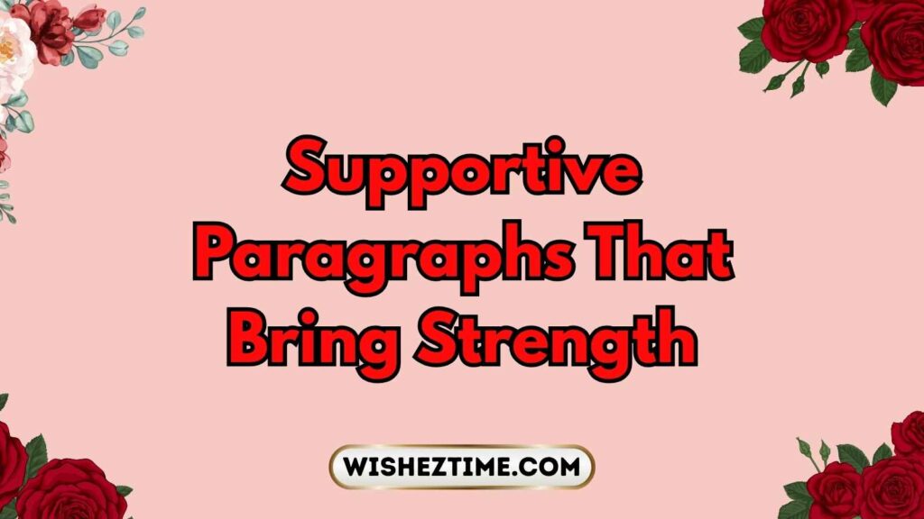 Supportive Paragraphs That Bring Strength