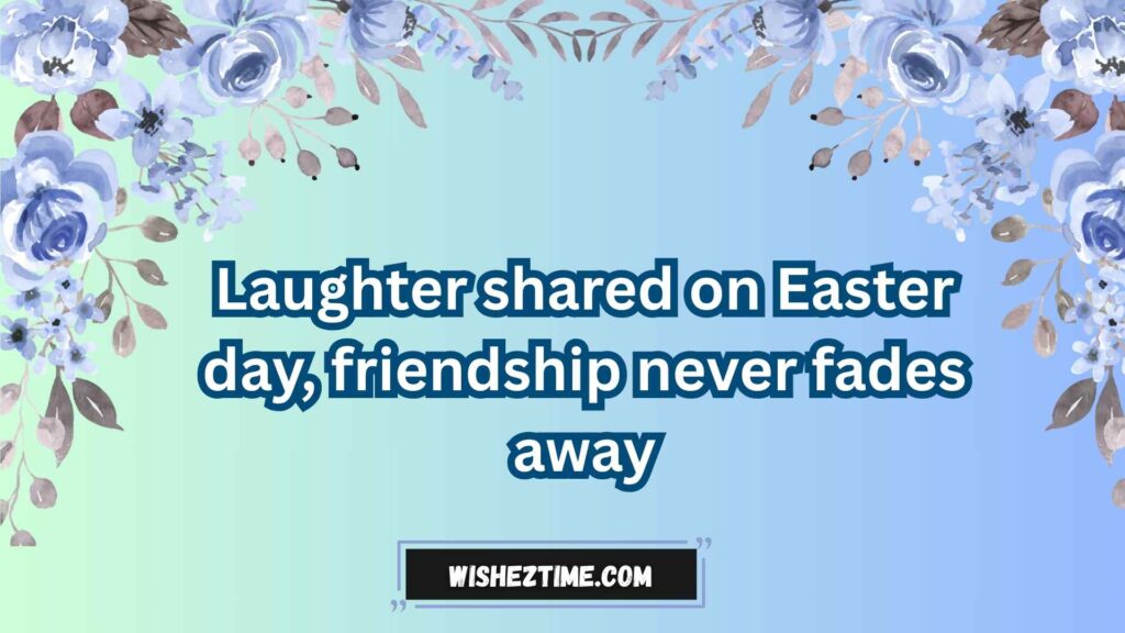 Beautiful Easter Lines for Friends