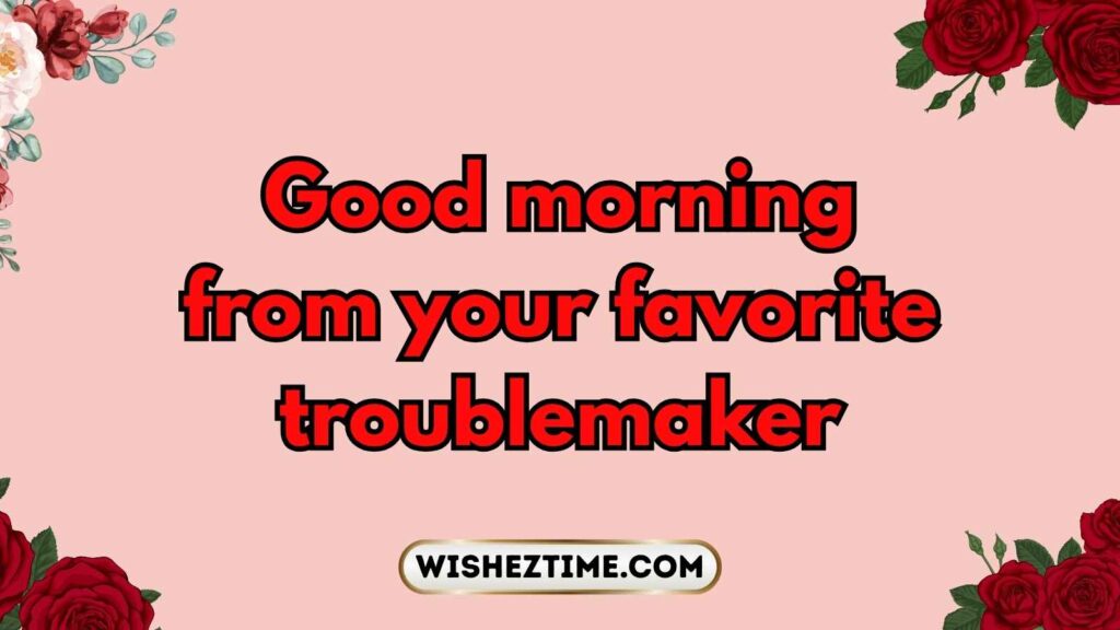 Funny Good Morning Texts to Make Her Giggle