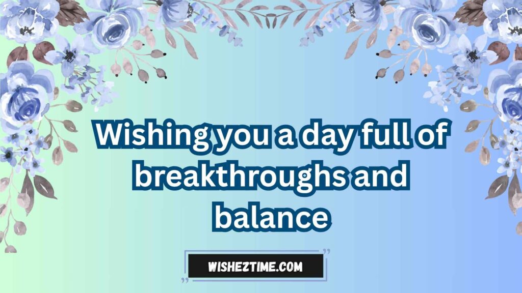 Inspirational Hope Your Day Goes Well Messages
