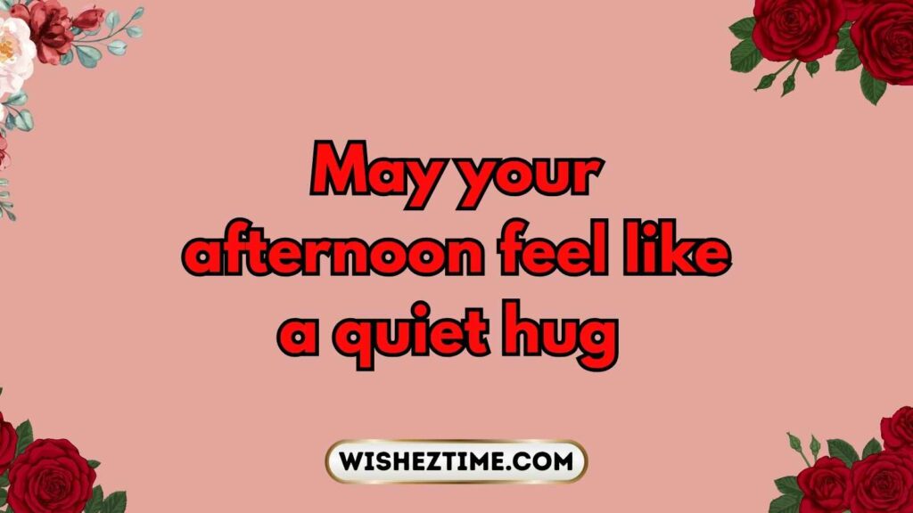 Peaceful Tuesday Afternoon Wishes