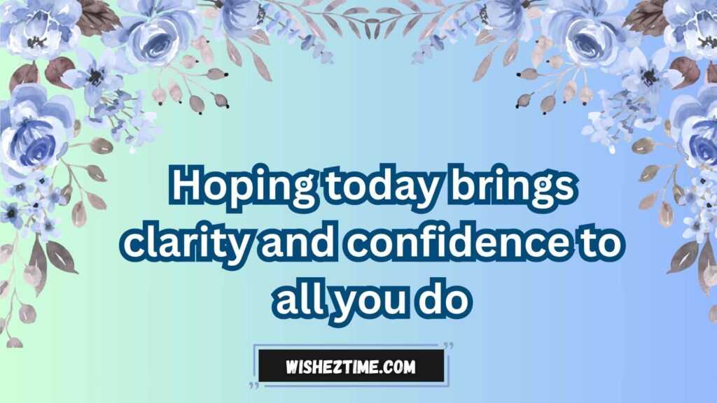 Professional Hope Your Day Goes Well Messages for Work