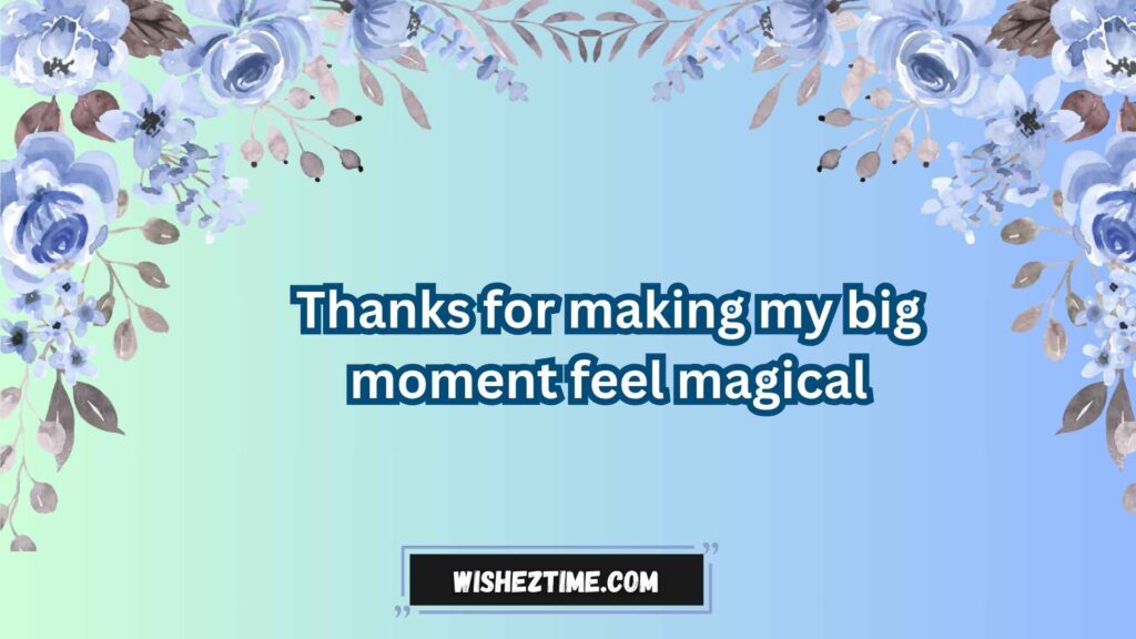 Thank You for Being at My Special Moment