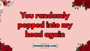 messages to let him know he's on your mind
